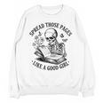 Spread Those Pages Like A Good Girl Skeleton Floral Book Unisex Sweatshirt Spread Those Pages Like A Good Girl Skeleton Floral Book Unisex Sweatshirt