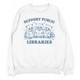Support Your Local Library Read Banned Books Librarian Unisex Sweatshirt