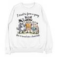 I Tried To Form A Gang But It Turned Into A Book-Club Reader Unisex Sweatshirt