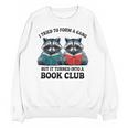 I Tried To Form Gang But It Turned Into A Book Club Reading Unisex Sweatshirt I Tried To Form Gang But It Turned Into A Book Club Reading Unisex Sweatshirt