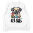 Wild About Reading Book Lover Pug Dog Unisex Sweatshirt