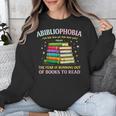 Abibliophobia Bibliophilia Abibliophobia Book Lovers Unisex Sweatshirt Abibliophobia Bibliophilia Abibliophobia Book Lovers Unisex Sweatshirt