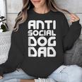 Anti-Social Dog Dad Quote For Anti Social Introvert Persons Unisex Sweatshirt