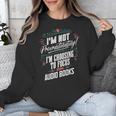Audiobook Lover I’m Not Procrastinating Book Humor Unisex Sweatshirt