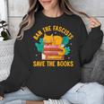Ban The Fascist Save The Books For a Book Fan Unisex Sweatshirt Ban The Fascist Save The Books For a Book Fan Unisex Sweatshirt
