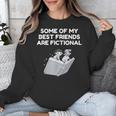 Some Of My Best Friends Are Fictional Book Lover Nerd Unisex Sweatshirt