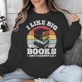 I LIKE BIG BOOKS AND I CANNOT LIE Book Lover Print Unisex Sweatshirt