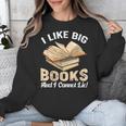 I Like Big Books And I Cannot Lie Book Reading Unisex Sweatshirt I Like Big Books And I Cannot Lie Book Reading Unisex Sweatshirt