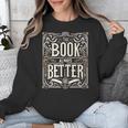 The Book Is Always Better Reader Preference Unisex Sweatshirt