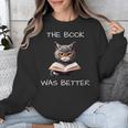 The Book Was Better Literature Teacher Reading Cat Lover Unisex Sweatshirt The Book Was Better Literature Teacher Reading Cat Lover Unisex Sweatshirt