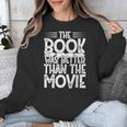 The Book Was Better Than The Movie Unisex Sweatshirt