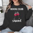 Book Club Squad Reading Bookworm Wine Lover Humor Unisex Sweatshirt Book Club Squad Reading Bookworm Wine Lover Humor Unisex Sweatshirt