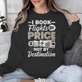 I Book Flights Not By Destination Budget Traveler Traveling Unisex Sweatshirt