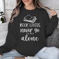 Book Lovers Never Go To Bed Alone Bibliophile Humor Unisex Sweatshirt Book Lovers Never Go To Bed Alone Bibliophile Humor Unisex Sweatshirt