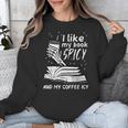 I Like My Book Spicy Read Reading Librarian Men Women Kids Unisex Sweatshirt