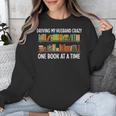 Bookcase Driving My Husband Crazy One Book At A Time Unisex Sweatshirt Bookcase Driving My Husband Crazy One Book At A Time Unisex Sweatshirt