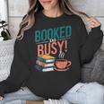 Booked And Busy Cool Coffee Reading Relaxing Books Unisex Sweatshirt Booked And Busy Cool Coffee Reading Relaxing Books Unisex Sweatshirt
