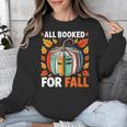 All Booked For Fall Book Pumpkin Autumn Thanksgiving Teacher Unisex Sweatshirt All Booked For Fall Book Pumpkin Autumn Thanksgiving Teacher Unisex Sweatshirt