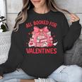 All Booked For Valentine Bow Books Lover Teacher Girl Women Unisex Sweatshirt All Booked For Valentine Bow Books Lover Teacher Girl Women Unisex Sweatshirt