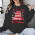 All Booked For Valentines Librarian Book Lover Teacher Unisex Sweatshirt