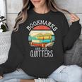 Bookmarks Are For Quitters Book Lovers Book Nerd Unisex Sweatshirt