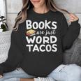 BOOKS ARE JUST WORD TACOS Unisex Sweatshirt