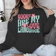 Books Are My Love Language Book Lover Reading Unisex Sweatshirt