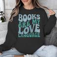 Books Are My Love Language Retro Book Quote Unisex Sweatshirt