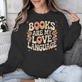 Books Are My Love Language Retro Groovy 70s Book Lover Unisex Sweatshirt