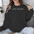 I Like Books Minimalist Saying Bookworm Lover Unisex Sweatshirt I Like Books Minimalist Saying Bookworm Lover Unisex Sweatshirt