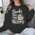 Books Are My Therapy Book Lover Coffee Books Flowers Bookish Unisex Sweatshirt