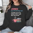 Books Saying JOMO Joy Of Missing Out For Bookworms Unisex Sweatshirt Books Saying JOMO Joy Of Missing Out For Bookworms Unisex Sweatshirt