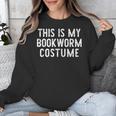This Is My Bookworm Costume Halloween Easy Book Reading Unisex Sweatshirt This Is My Bookworm Costume Halloween Easy Book Reading Unisex Sweatshirt