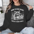 Born To Read Books Forced To Read Emails Bookish Racoon Unisex Sweatshirt