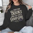 I Buy Her Books And Call Her A Good Girl Unisex Sweatshirt