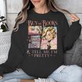 Buy Me Books And Tell Me I'm Pretty Book Lover Tee Unisex Sweatshirt Buy Me Books And Tell Me I'm Pretty Book Lover Tee Unisex Sweatshirt