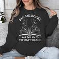 Buy Me Books And Tell Me To STFUATTDLAGG Smutt Book Reader Unisex Sweatshirt Buy Me Books And Tell Me To STFUATTDLAGG Smutt Book Reader Unisex Sweatshirt