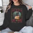 Cats And Books Lover Reading Literary Feline Humor Unisex Sweatshirt Cats And Books Lover Reading Literary Feline Humor Unisex Sweatshirt