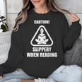 Caution Slippery When Reading Book Lover Unisex Sweatshirt