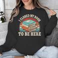 I Closed My Book To Be Here Reading Retro Bookworm Men Women Unisex Sweatshirt