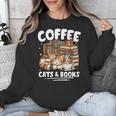 Coffee Cats And Books Cats And Reading Lovers Unisex Sweatshirt Coffee Cats And Books Cats And Reading Lovers Unisex Sweatshirt
