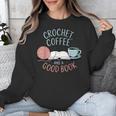 Coffee Crochet Good Book Bookish Yarn Crafter Unisex Sweatshirt