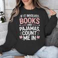 Cozy Up If It Involves Books And Pajamas I'm In Unisex Sweatshirt Cozy Up If It Involves Books And Pajamas I'm In Unisex Sweatshirt