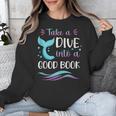 Cute Mermaid Librarian Teacher Dive Into A Good Book Reading Unisex Sweatshirt
