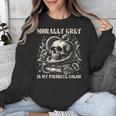 Dark Romance Book Villain Morally Grey Is My Favorite Color Unisex Sweatshirt Dark Romance Book Villain Morally Grey Is My Favorite Color Unisex Sweatshirt