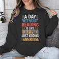 A Day Without Reading I Have No Idea Book Lovers Unisex Sweatshirt