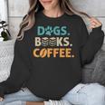 Dogs Books Coffee Reading Book Lover Unisex Sweatshirt Dogs Books Coffee Reading Book Lover Unisex Sweatshirt
