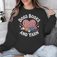 Dogs Books And Yarn Crocheting Unisex Sweatshirt