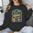 I Don't Always Read Books Oh Wait Yes I Do Readers Unisex Sweatshirt