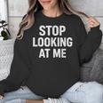Dont Looking At Me Sarcastic Introvert Unisex Sweatshirt